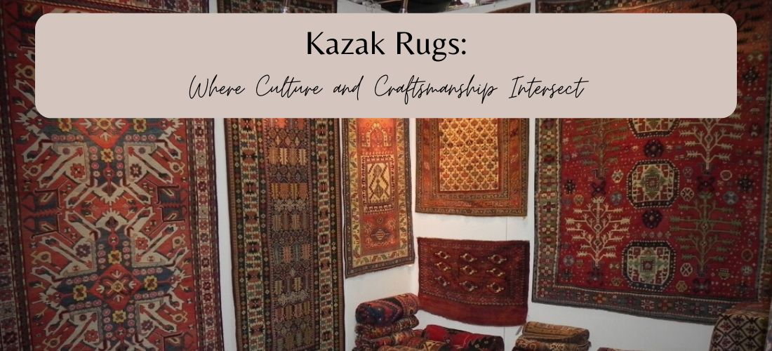 Kazak Rugs: Where Culture and Craftsmanship Intersect